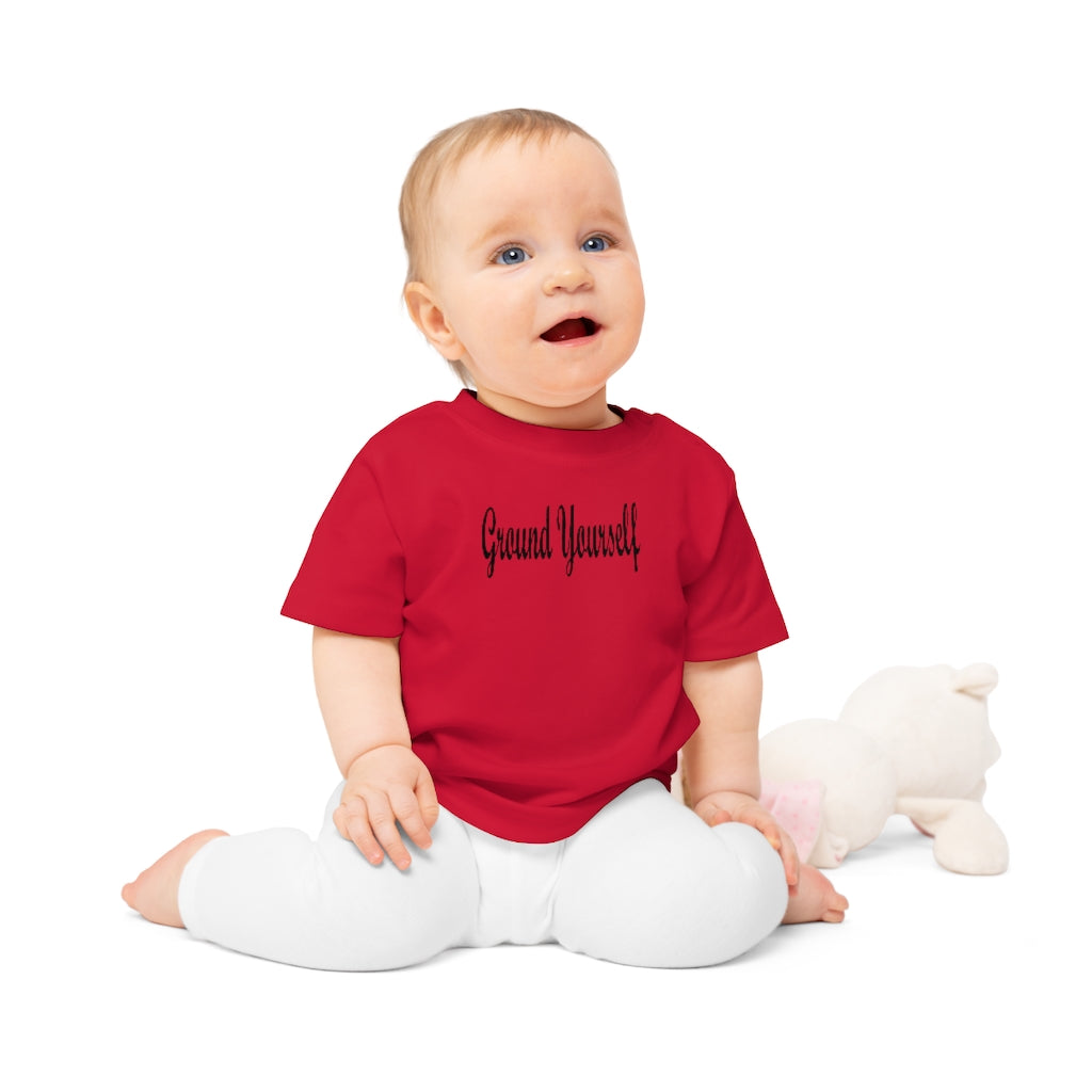 "Ground Yourself" Baby T-Shirt
