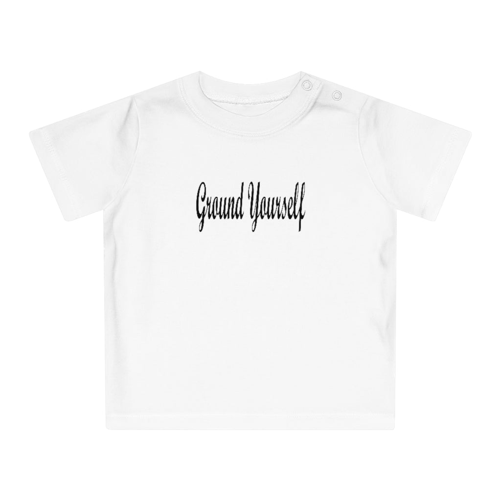 "Ground Yourself" Baby T-Shirt