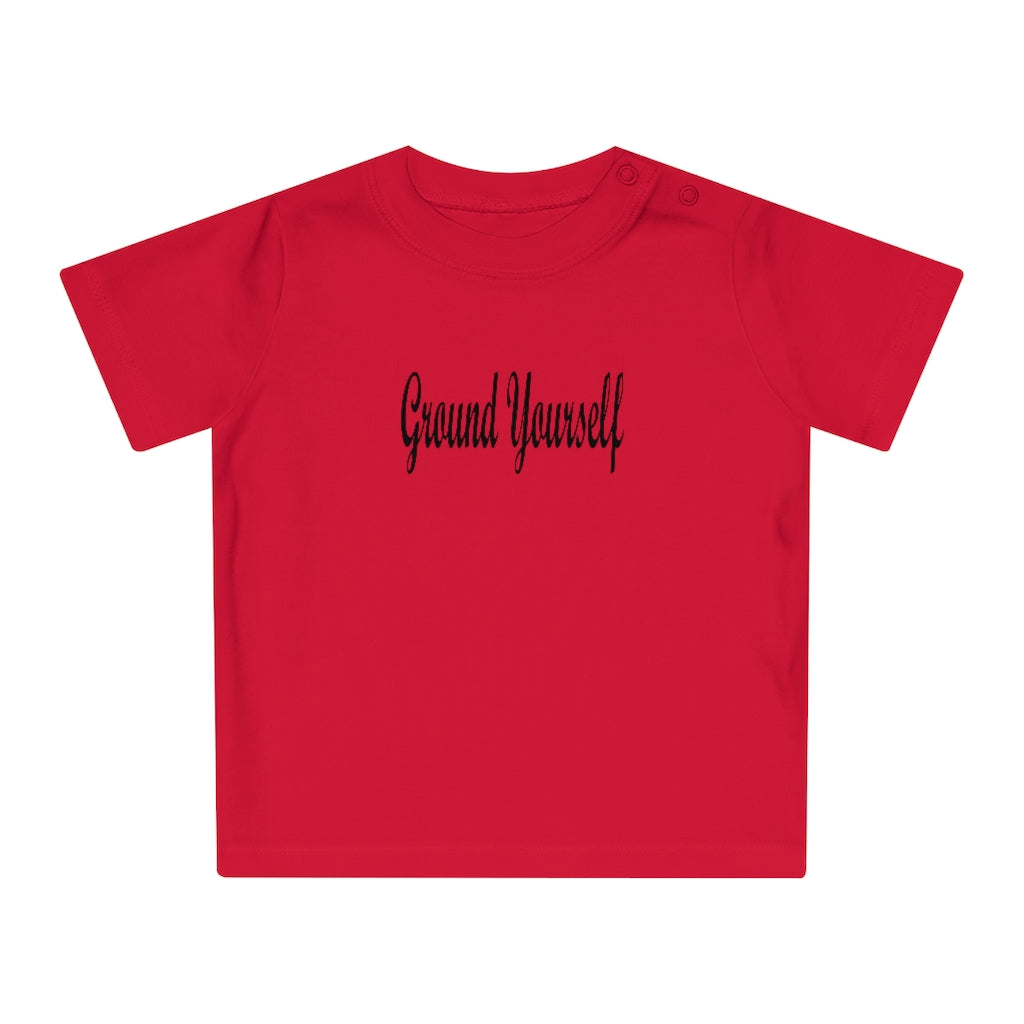 "Ground Yourself" Baby T-Shirt