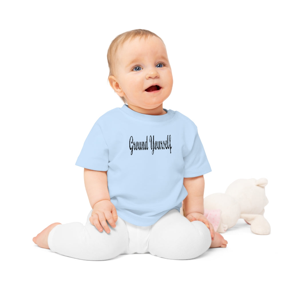 "Ground Yourself" Baby T-Shirt