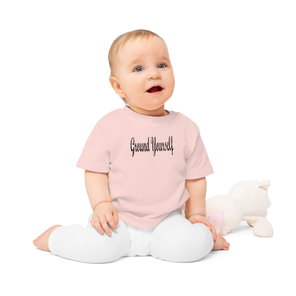 "Ground Yourself" Baby T-Shirt